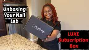 Your Nail Lab In a Box | Unboxing LUXE Monthly Subscription| Beginner Nail Tech