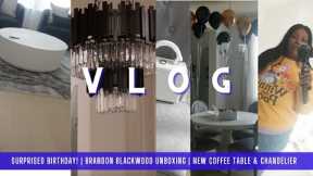 SURPRISED BIRTHDAY! | BRANDON BLACKWOOD UNBOXING | NEW COFFEE TABLE & CHANDELIER | CATERER TASTING