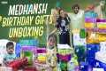 Medhansh Birthday Gifts Unboxing ||